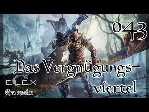 ELEX - #43 Das Vergnügungsviertel (Let`s Play deutsch)
