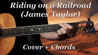 Riding on a Railroad (James Taylor) - cover with chords