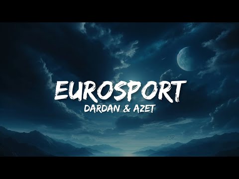 Dardan & Azet - Eurosport (Lyrics)