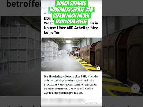 Bosch Siemens Haushaltsgeräte von Berlin nach Nauen trotzdem PLEITE #BSH #Waschmaschinen