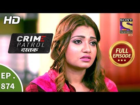 Crime Patrol Dastak - Ep 874 - Full Episode - 28th September, 2018
