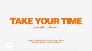 Joseph O&#39;Brien - Take Your Time (Official Lyric Video)