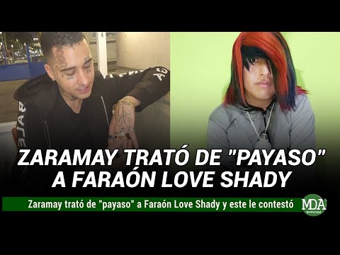 ZARAMAY trató de “PAYASO” al FARAÓN LOVE SHADY y esté le RESPONDIÓ