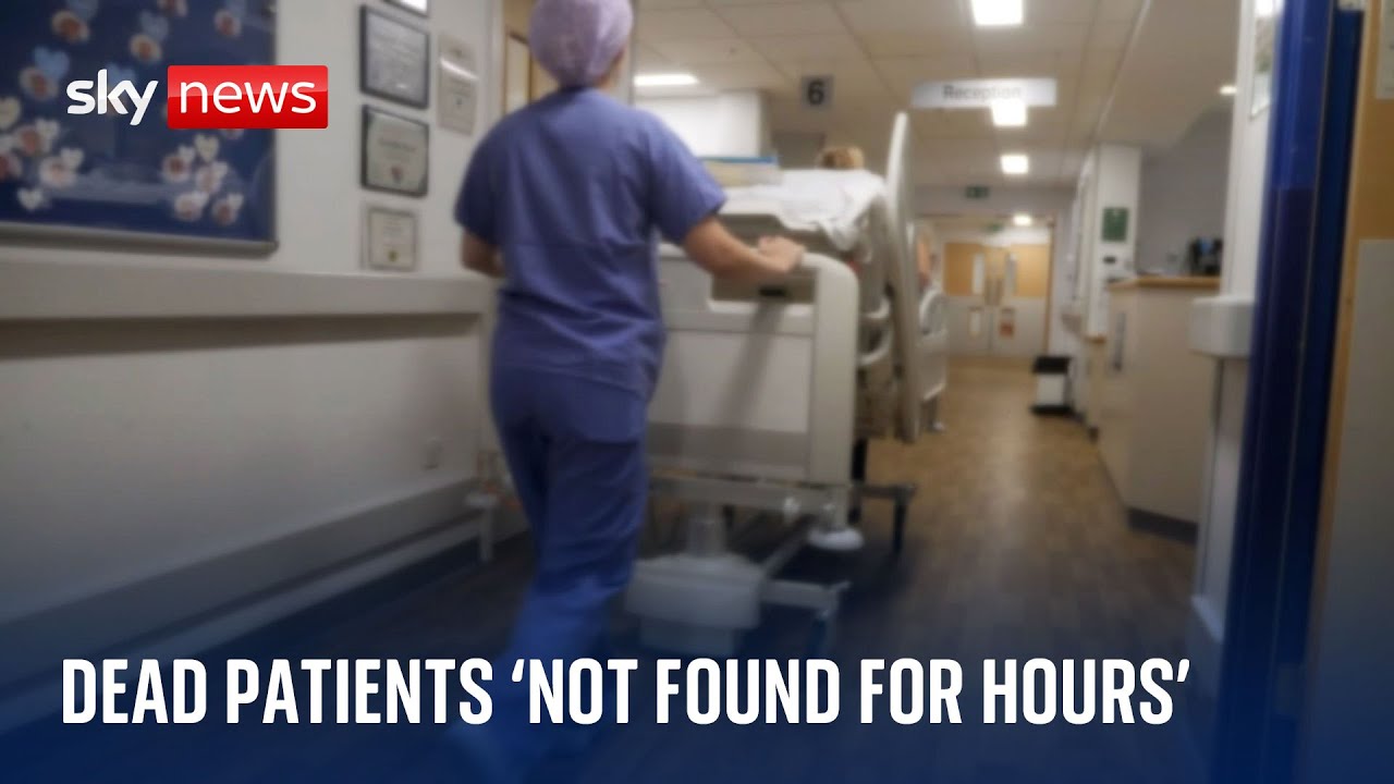 'I have nightmares of dead bodies': Patients dying and undiscovered for hours in hospital corridors