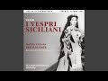 Les vêpres siciliennes, Act 2: "Quale, o prode, al tuo coraggio" (Elena, Arrigo) (Live)