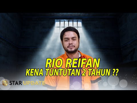 RIO REIFAN DITUNTUT 2 TAHUN PENJARA ATAS KASUS "BARANG HARAM" - STAR UPDATE (15/01)