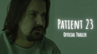 Patient 23 | Official Trailer |