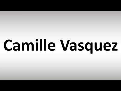 How to Pronounce Camille Vasquez