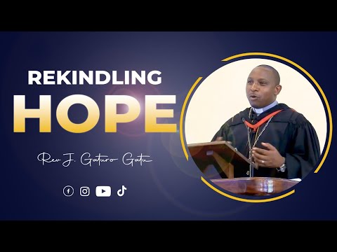 Rekindling Hope: Sermon by Rev J. Gaturo Gatu based on Ezekiel 37: 1-14 and John 5: 1-11
