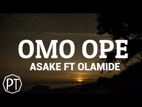Asake - Omo Ope ft Olamide (official lyrics video)