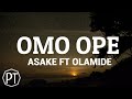 Asake - Omo Ope ft Olamide (official lyrics video)