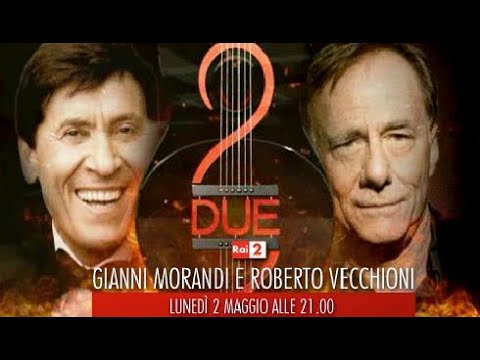 GIANNI Morandi e Roberto Vecchioni 🌹🎸🌷 DUE 2 maggio 2011💜 LIVE