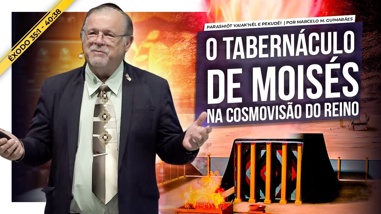 O Tabernáculo de Moisés na Cosmovisão do Reino — 5783/2023 — Marcelo M. Guimarães