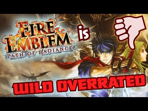 Fire Emblem: Path of Radiance is so overrated