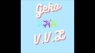GEKO - V.V.L (freestyle)✈️