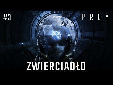 Zagrajmy w PREY 2017 odc.3 - Zwierciadło