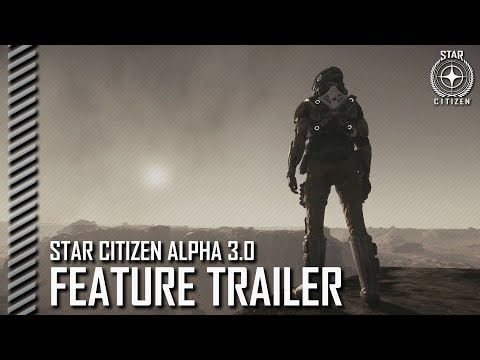 Star Citizen: Alpha 3.0 Feature Trailer