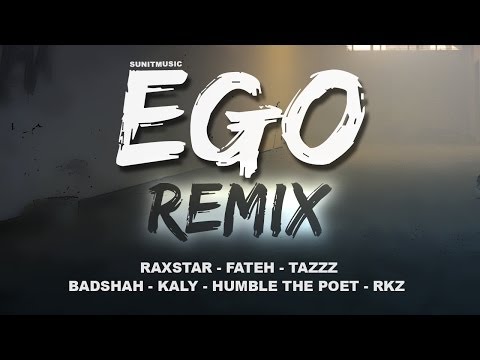 EGO Remix - SunitMusic - Raxstar, Fateh, TaZzZ, Badshah, Kaly, Humble The Poet, RKZ