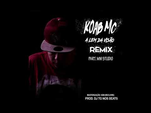 Koab Mc - Alem da Visão Part. Mw Studio Remix