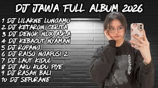 Download lagu DJ JAWA FULL ALBUM 2026🔥DJ WONG AYU KOYO AKU MAHARE BMW 7 🔥DJ LILAKNE LUNGAMU X DJ KETATON CERITO mp3
