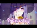 【Nightcore】→ Shut Up And Cry || Lyrics