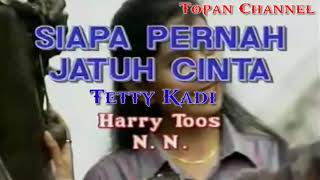 Download lagu Siapa pernah jatuh cinta - Tetty Kadi mp3 Download lagu Siapa pernah jatuh cinta - Tetty Kadi mp3