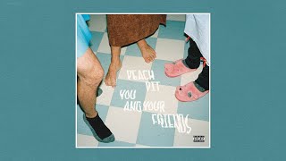 Peach Pit - You and Your Friends  (Lyrics)