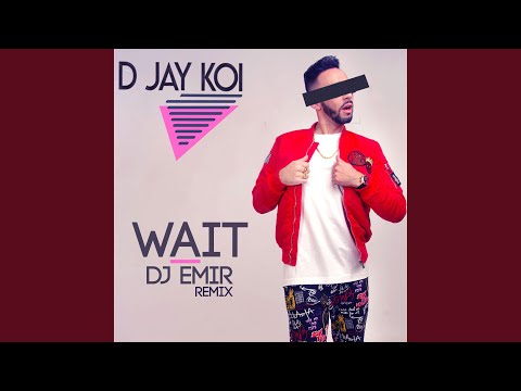Wait (Dj Emir Remix)