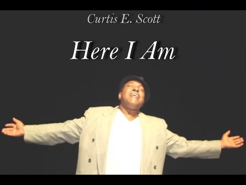 CURTIS E. SCOTT - HERE I AM