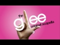 Glee - 3 - Acapella Version 