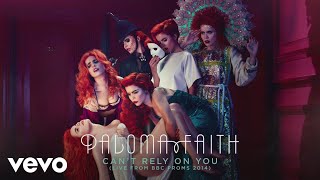 Paloma Faith - Can&#39;t Rely On You (Live from BBC Proms 2014) [Official Audio]