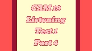 Ielts! CAM19-listening-Test1-Part4