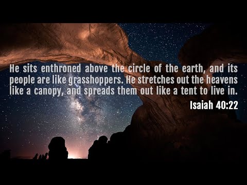 Isaiah 40:22 The Circle of the Earth explained.