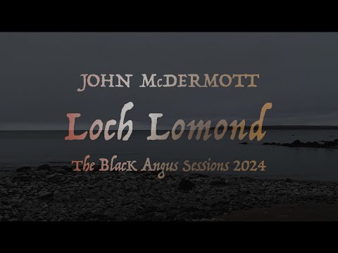 Loch Lomond - John McDermott