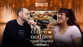 Re-release of Coffee and Tree podcast Ep. 105 w/ Miriam