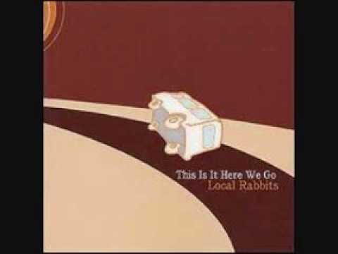 Local Rabbits - Poured All That I Got
