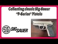 Collecting Classic Sig Sauer P Series Pistols