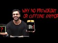 Why no more caffeine and pre workouts ?