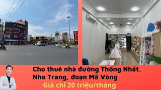 Cho thuê nhà đường Thống Nhất, Nha Trang, đoạn Mã Vòng. Giá chỉ 20 triệu/tháng
