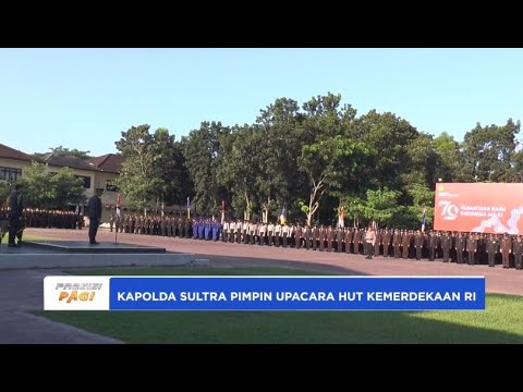 KAPOLDA SULTRA PIMPIN UPACARA HUT KEMERDEKAAN RI