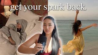 How to Get Your Spark Back After a Slump and Become the Best Version of Yourself  ✨