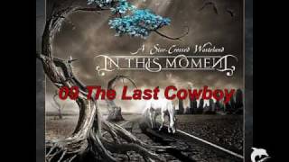 09 In This Moment - The Last Cowboy + lyrics