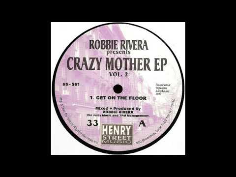 Robbie Rivera – Get On The Floor