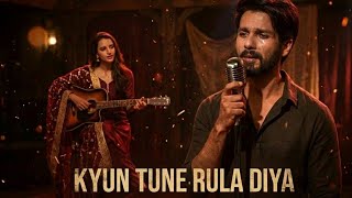 Download lagu Kyun Tune Rula Diya (Audio Track) | Emotional Heartbreak Song | Sad Hindi Song | Shahid K & Tripti D mp3