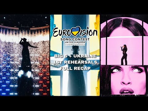 Eurovision 2023 - BIG 5 + Ukraine - 1st Rehearsals | FULL RECAP