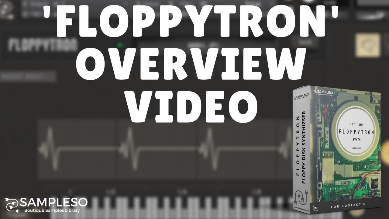 'FloppyTron' Kontakt Library Overview