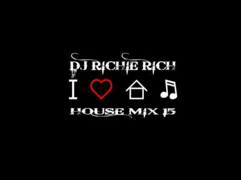 DJ RICHIE RICH HOUSE MIX 15
