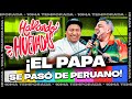 HABLANDO HUEVADAS Décima Temporada EL PAPA SE PASÓ DE PERUANO