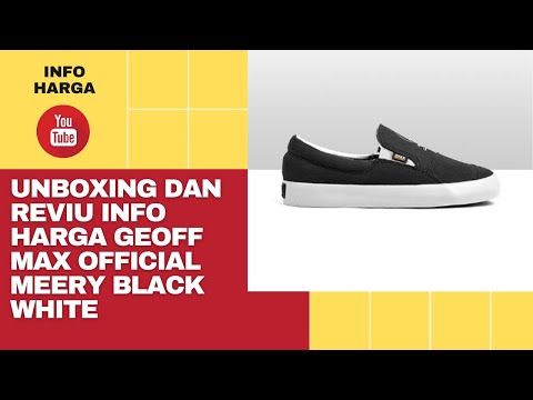 UNBOXING Geoff Max Official Meery Black White | REVIU Geoff Max Official Meery Black White | INFO