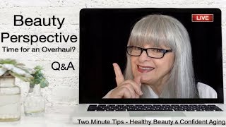 LIVEstream - Is It Time for a Makeup, Hair & Beauty Perspective Overhaul?